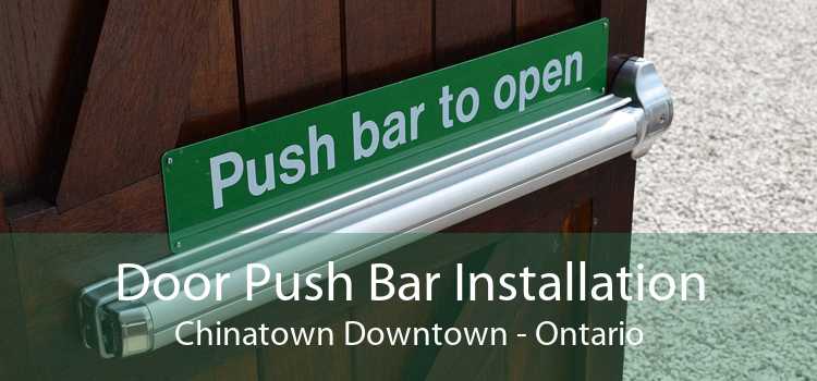 Door Push Bar Installation Chinatown Downtown - Ontario