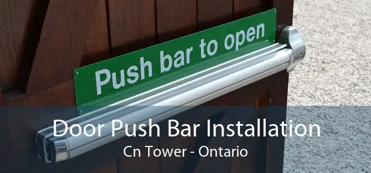 Door Push Bar Installation Cn Tower - Ontario
