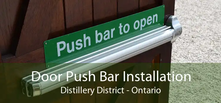 Door Push Bar Installation Distillery District - Ontario