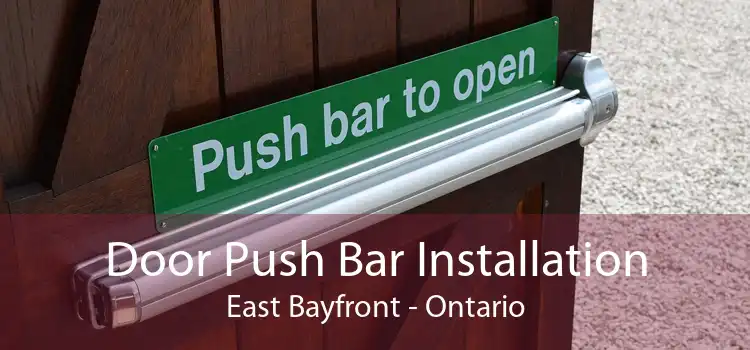 Door Push Bar Installation East Bayfront - Ontario