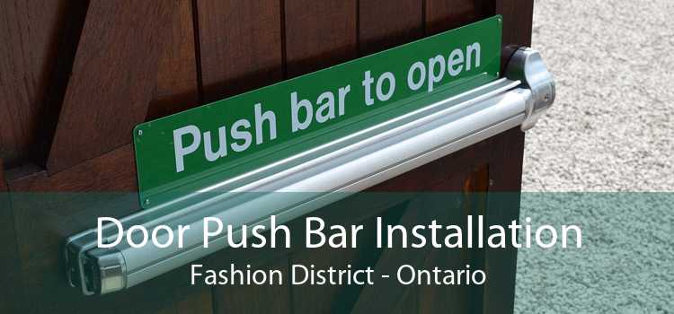 Door Push Bar Installation Fashion District - Ontario