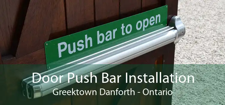 Door Push Bar Installation Greektown Danforth - Ontario