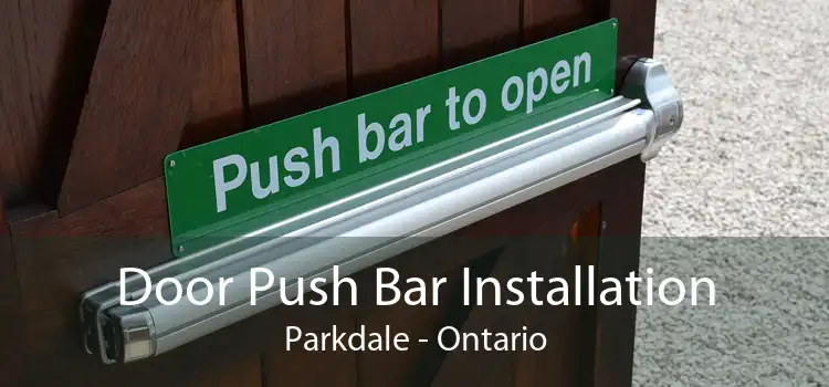 Door Push Bar Installation Parkdale - Ontario