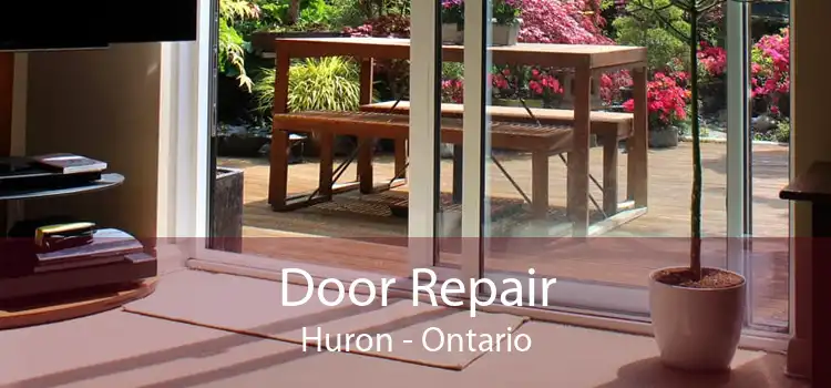 Door Repair Huron - Ontario