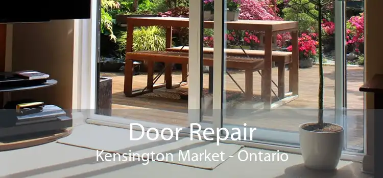 Door Repair Kensington Market - Ontario