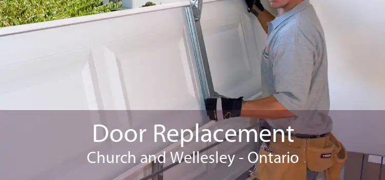 Door Replacement Church and Wellesley - Ontario