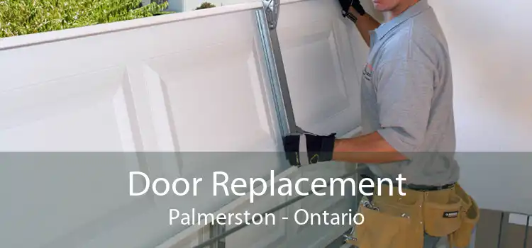 Door Replacement Palmerston - Ontario