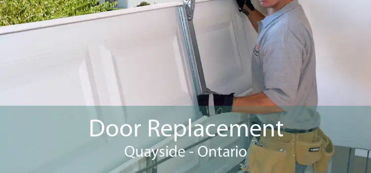 Door Replacement Quayside - Ontario
