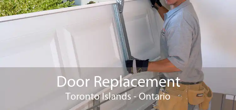 Door Replacement Toronto Islands - Ontario