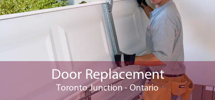 Door Replacement Toronto Junction - Ontario