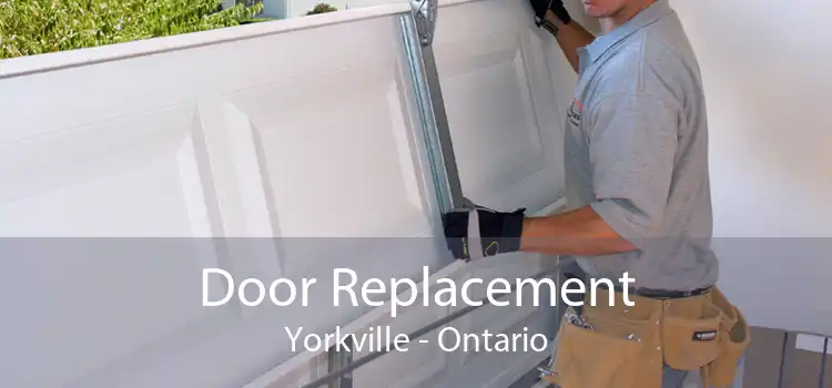 Door Replacement Yorkville - Ontario