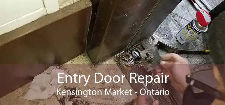 Entry Door Repair Kensington Market - Ontario