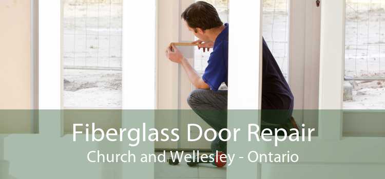 Fiberglass Door Repair Church and Wellesley - Ontario