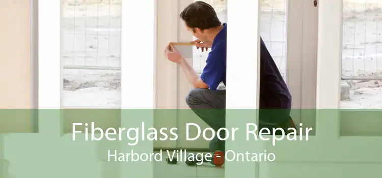 Fiberglass Door Repair Harbord Village - Ontario