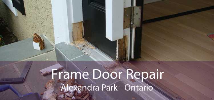 Frame Door Repair Alexandra Park - Ontario