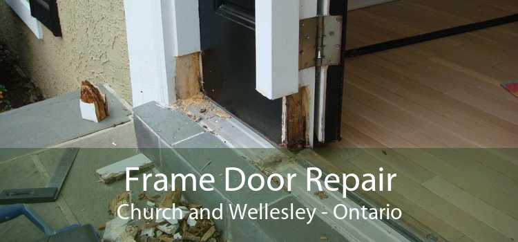 Frame Door Repair Church and Wellesley - Ontario