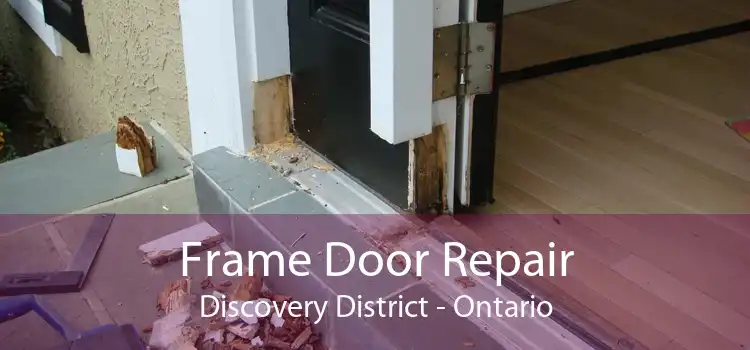 Frame Door Repair Discovery District - Ontario