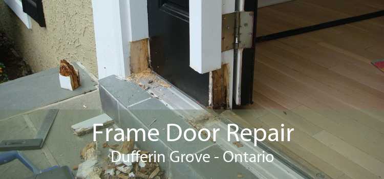 Frame Door Repair Dufferin Grove - Ontario