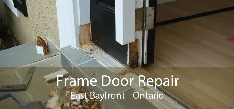Frame Door Repair East Bayfront - Ontario