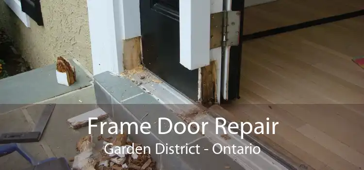 Frame Door Repair Garden District - Ontario