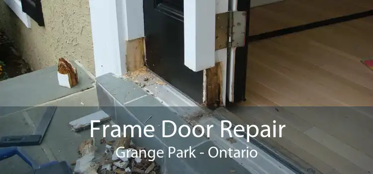 Frame Door Repair Grange Park - Ontario