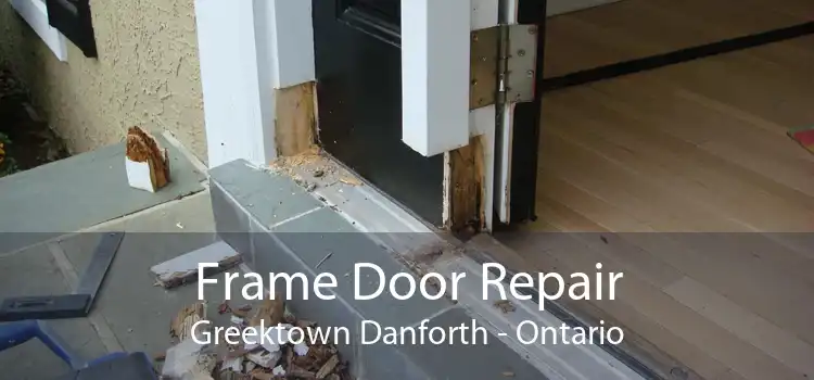 Frame Door Repair Greektown Danforth - Ontario