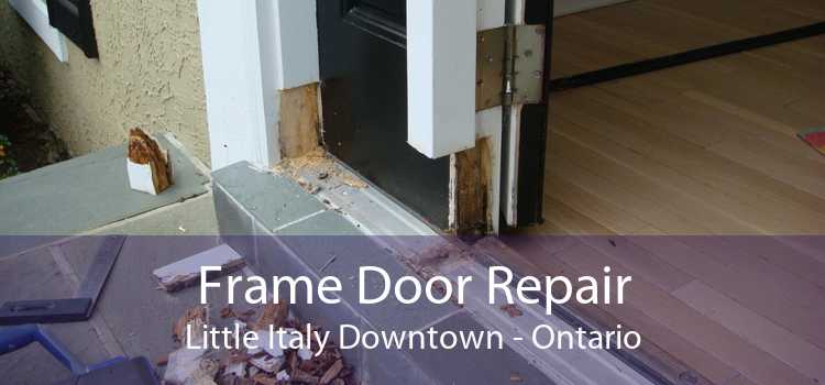 Frame Door Repair Little Italy Downtown - Ontario