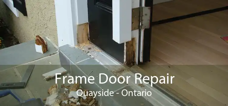 Frame Door Repair Quayside - Ontario