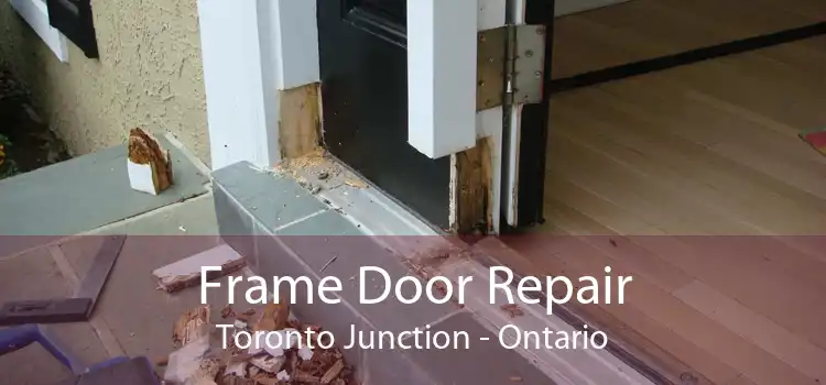 Frame Door Repair Toronto Junction - Ontario