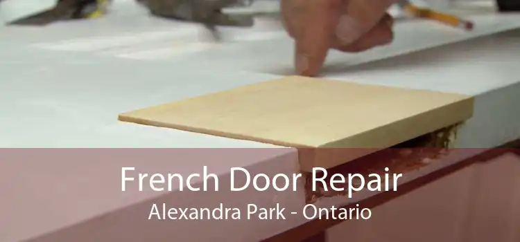 French Door Repair Alexandra Park - Ontario