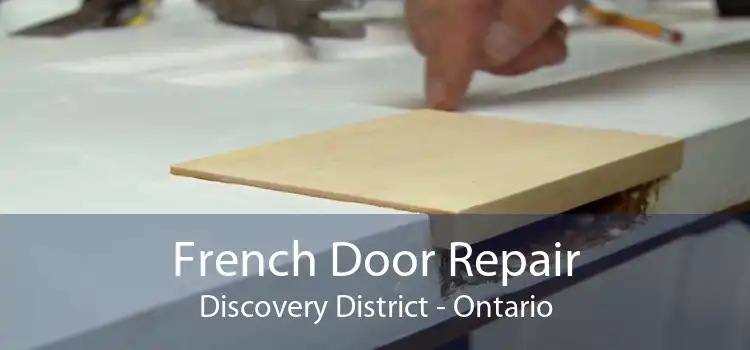 French Door Repair Discovery District - Ontario