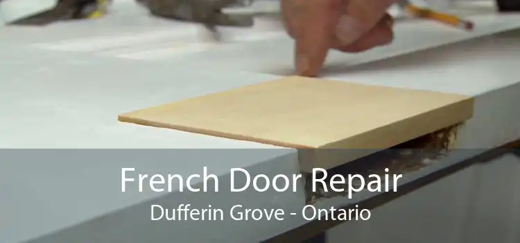 French Door Repair Dufferin Grove - Ontario