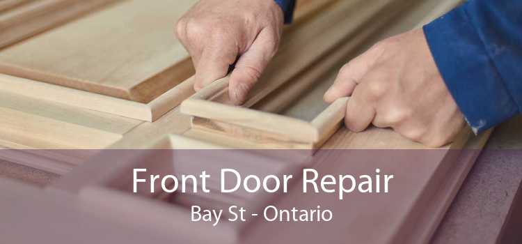 Front Door Repair Bay St - Ontario