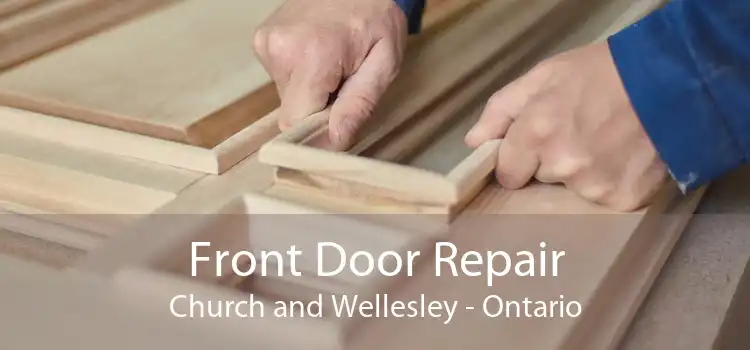 Front Door Repair Church and Wellesley - Ontario
