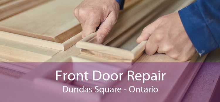 Front Door Repair Dundas Square - Ontario