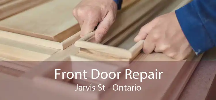 Front Door Repair Jarvis St - Ontario