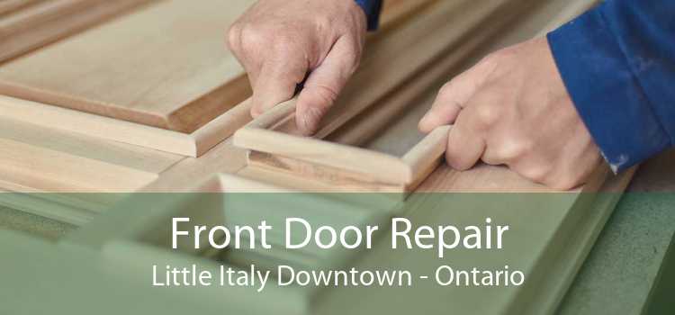Front Door Repair Little Italy Downtown - Ontario