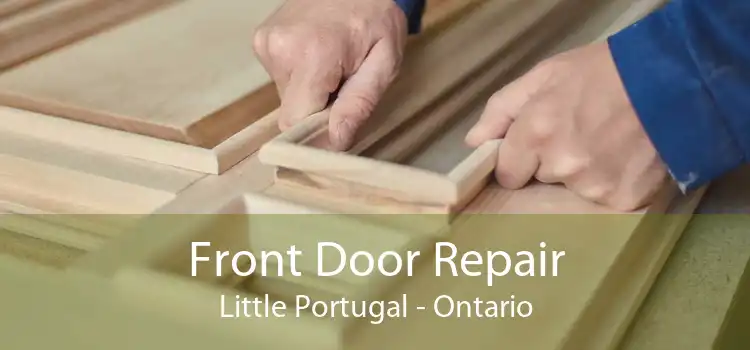 Front Door Repair Little Portugal - Ontario