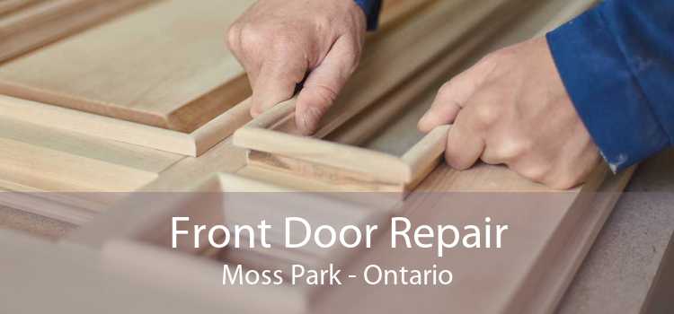 Front Door Repair Moss Park - Ontario