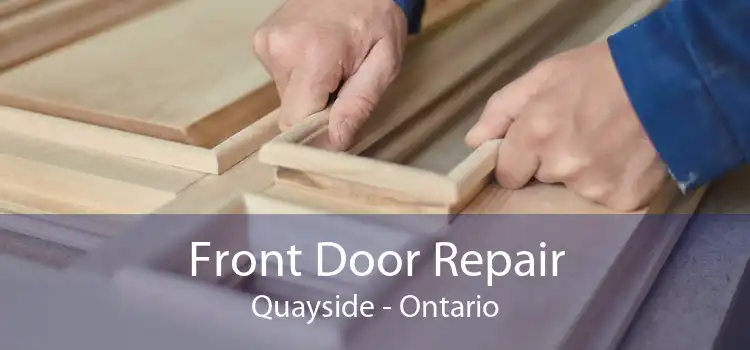 Front Door Repair Quayside - Ontario