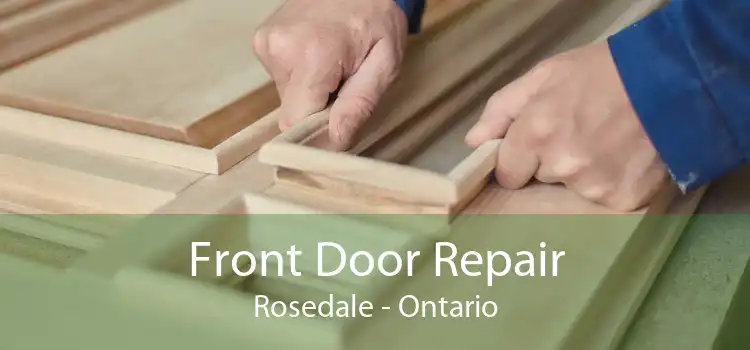 Front Door Repair Rosedale - Ontario