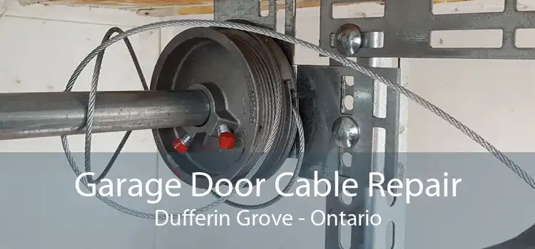 Garage Door Cable Repair Dufferin Grove - Ontario