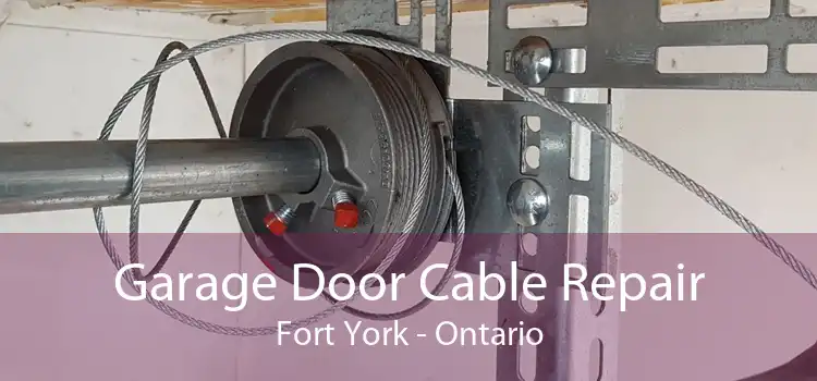 Garage Door Cable Repair Fort York - Ontario