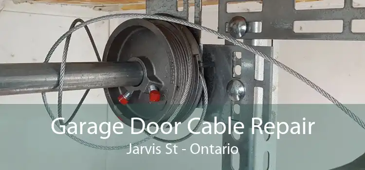 Garage Door Cable Repair Jarvis St - Ontario