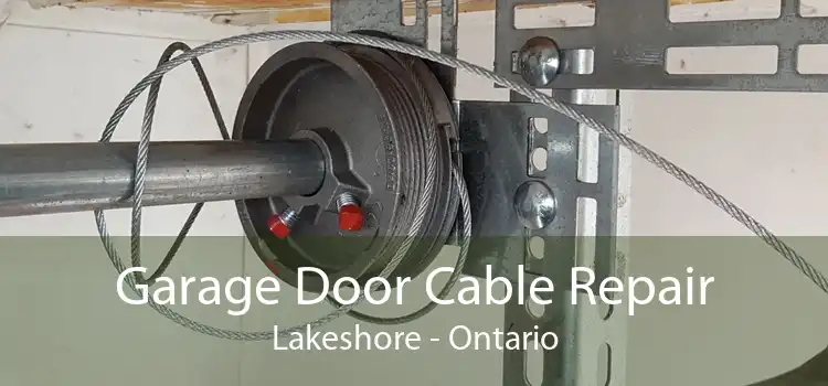 Garage Door Cable Repair Lakeshore - Ontario