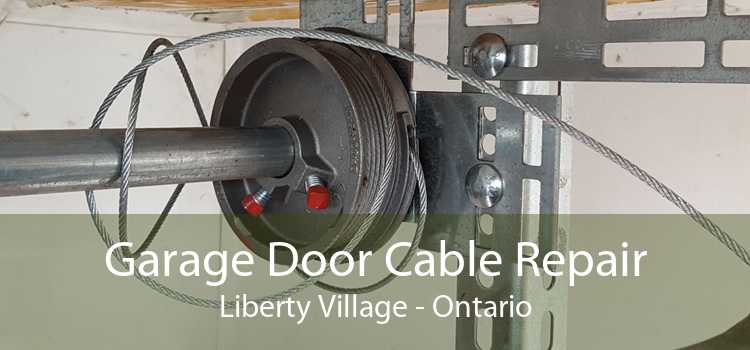 Garage Door Cable Repair Liberty Village - Ontario