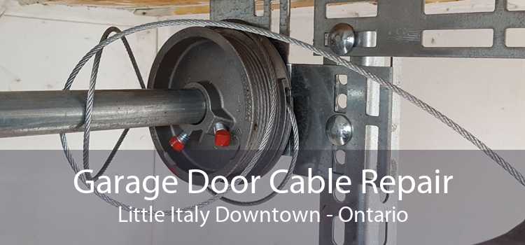 Garage Door Cable Repair Little Italy Downtown - Ontario