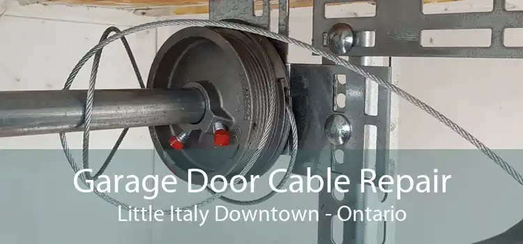 Garage Door Cable Repair Little Italy Downtown - Ontario