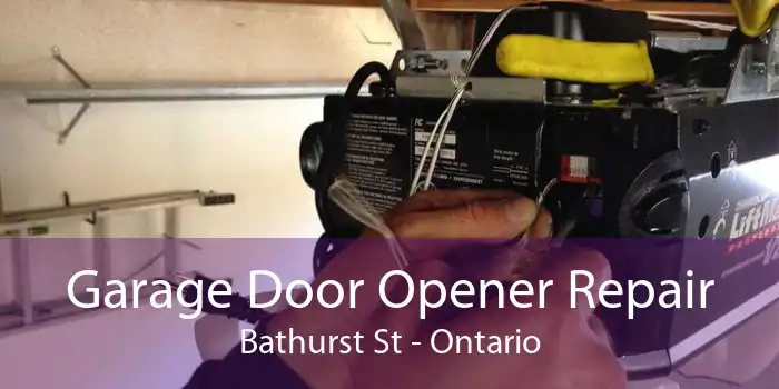 Garage Door Opener Repair Bathurst St - Ontario