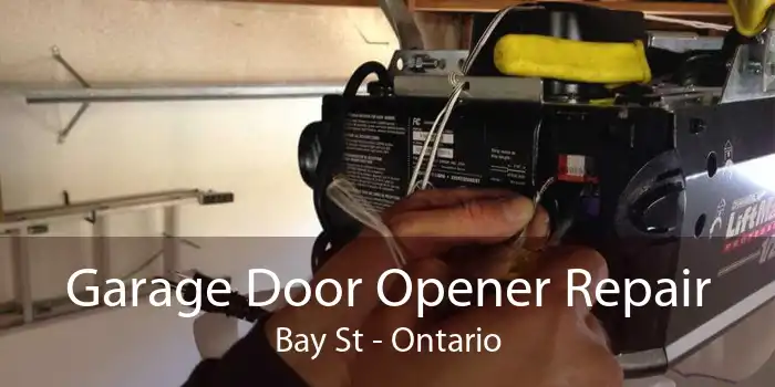 Garage Door Opener Repair Bay St - Ontario